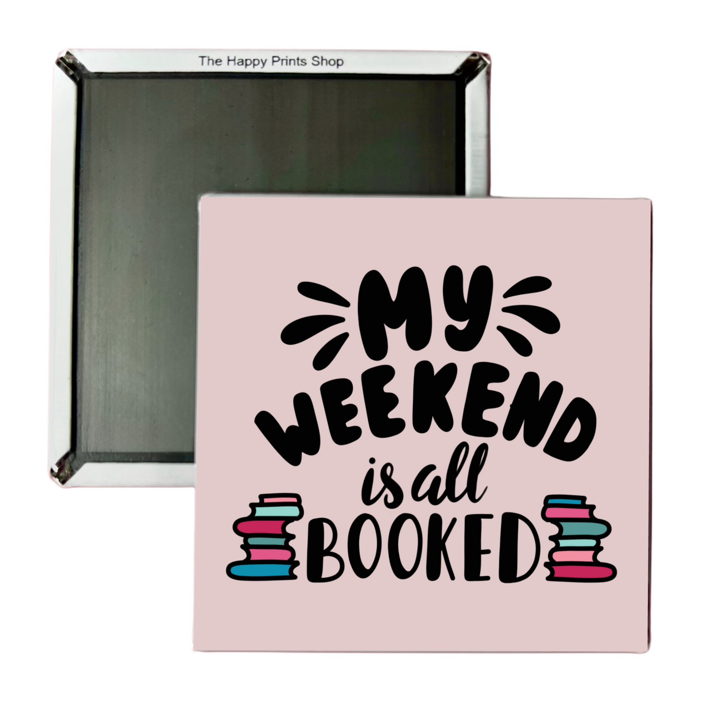 MY WEEKEND IS ALL BOOKED 2X2 MAGNET