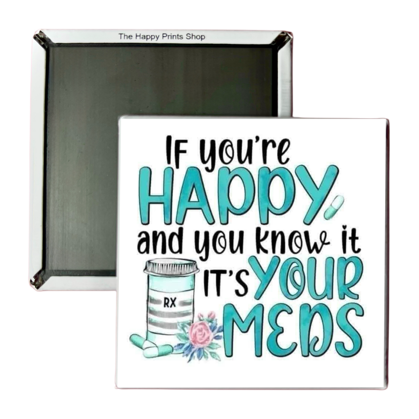 HAPPY MEDS 2X2 MAGNET