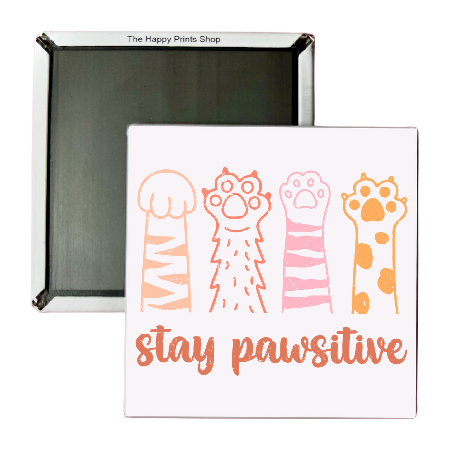 STAY PAWSITIVE 2X2 MAGNET