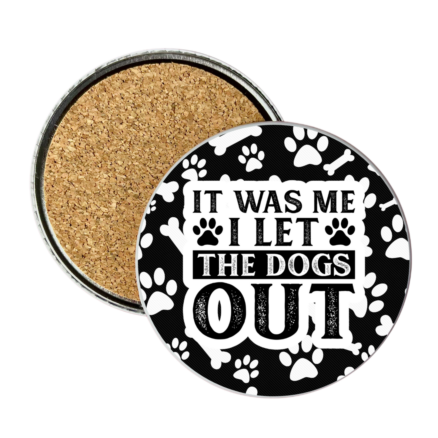 I LET THE DOGS OUT COASTER