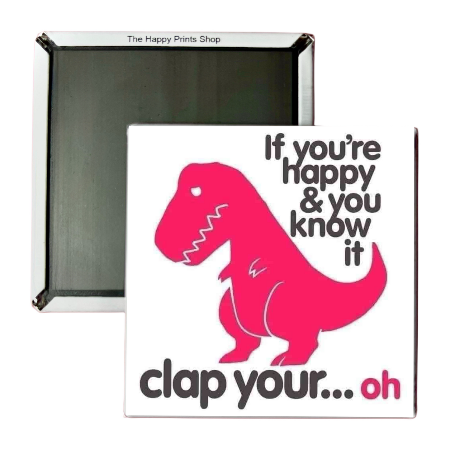 HAPPY AND YOU KNOW IT 2X2 MAGNET