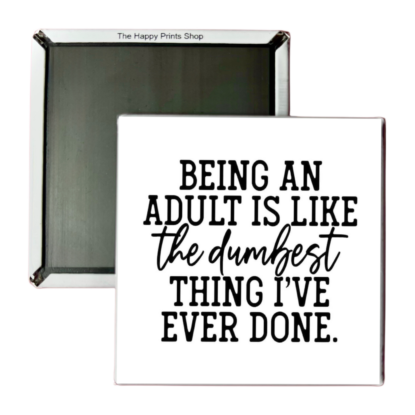 BEING AN ADULT 2X2 MAGNET