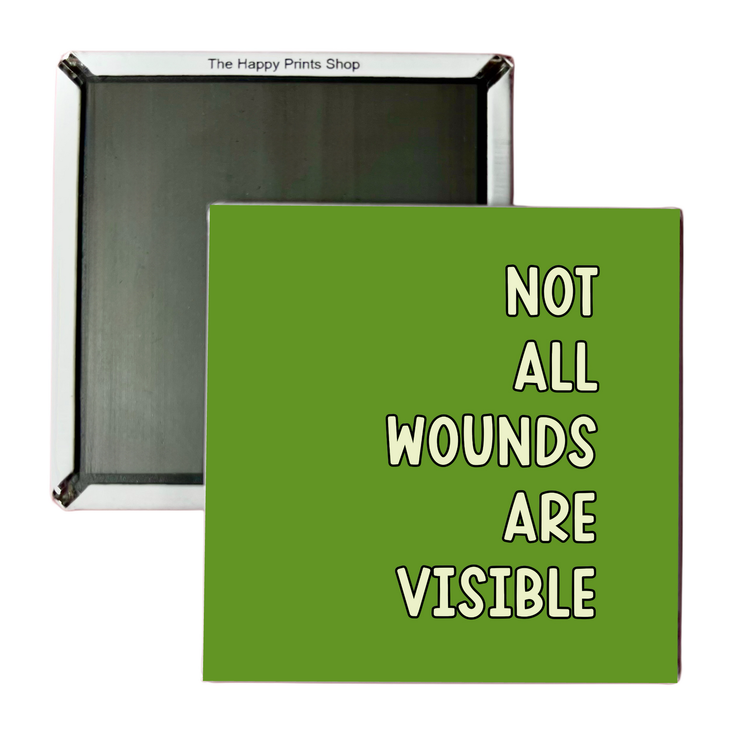 NOT ALL WOUNDS ARE VISIBLE 2X2 MAGNET