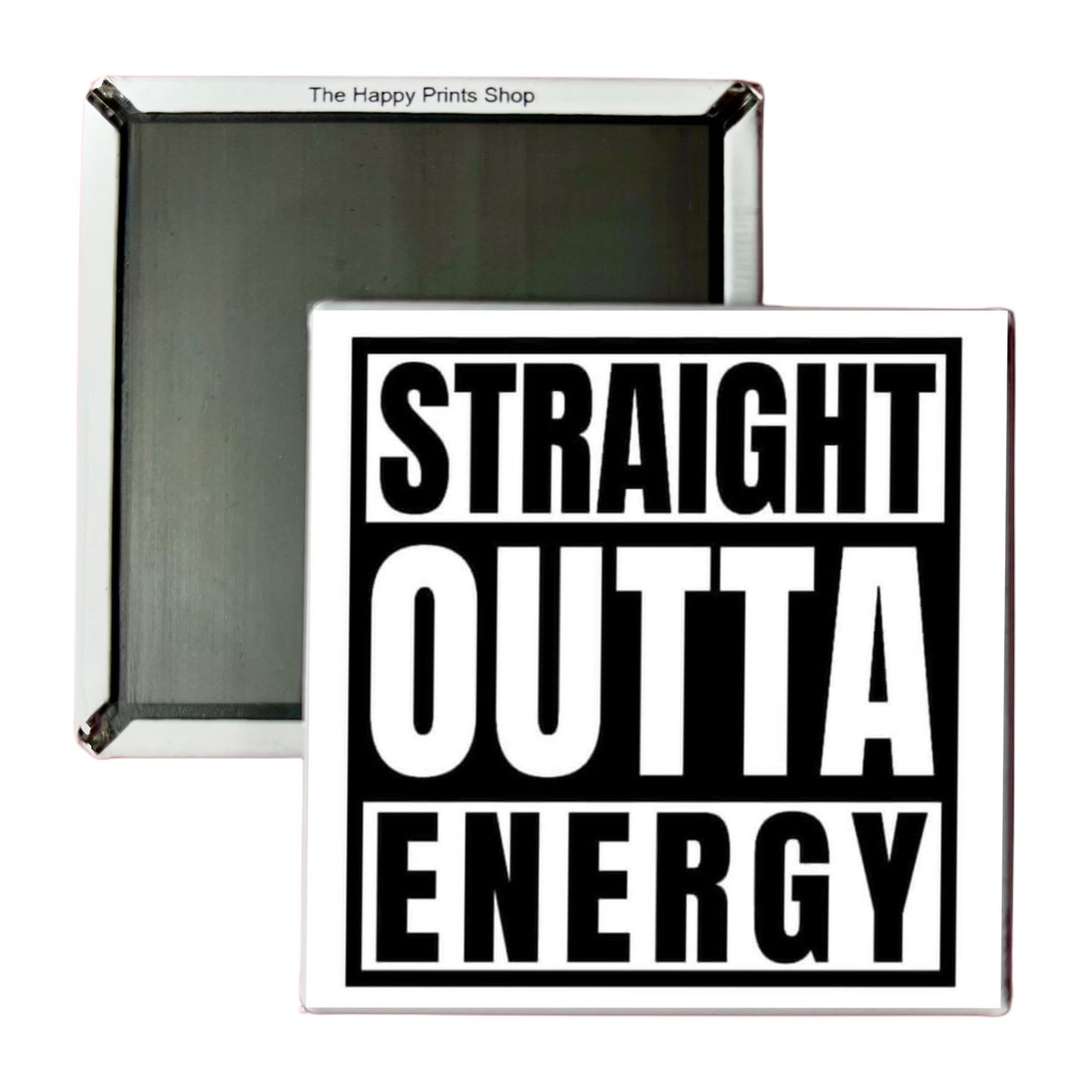 STRAIGHT OUTTA ENERGY 2X2 MAGNET