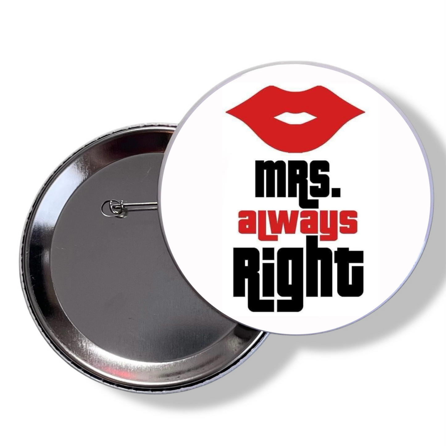 MRS ALWAYS RIGHT PIN BACK BUTTON