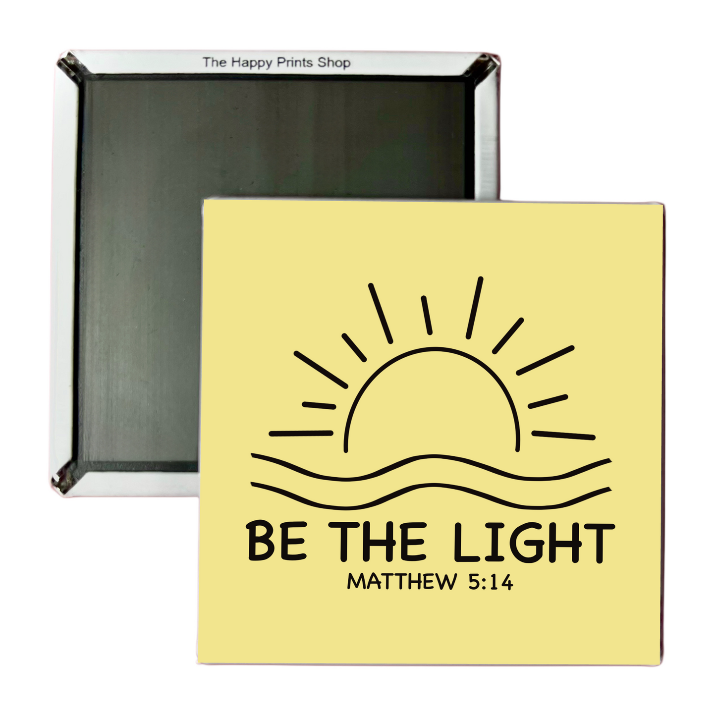 BE THE LIGHT 2X2 MAGNET