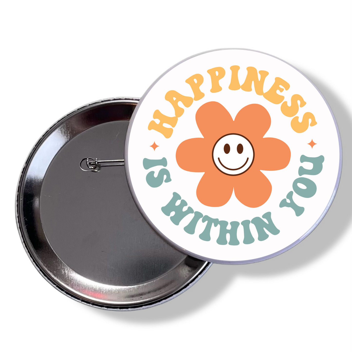 HAPPINESS IS WITHIN YOU PIN BACK BUTTON