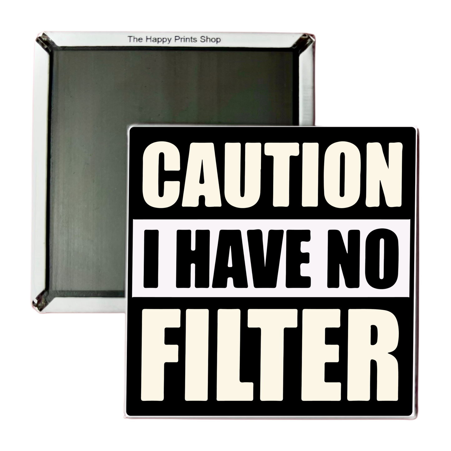 CAUTION, I HAVE NO FILTER 2X2 MAGNET