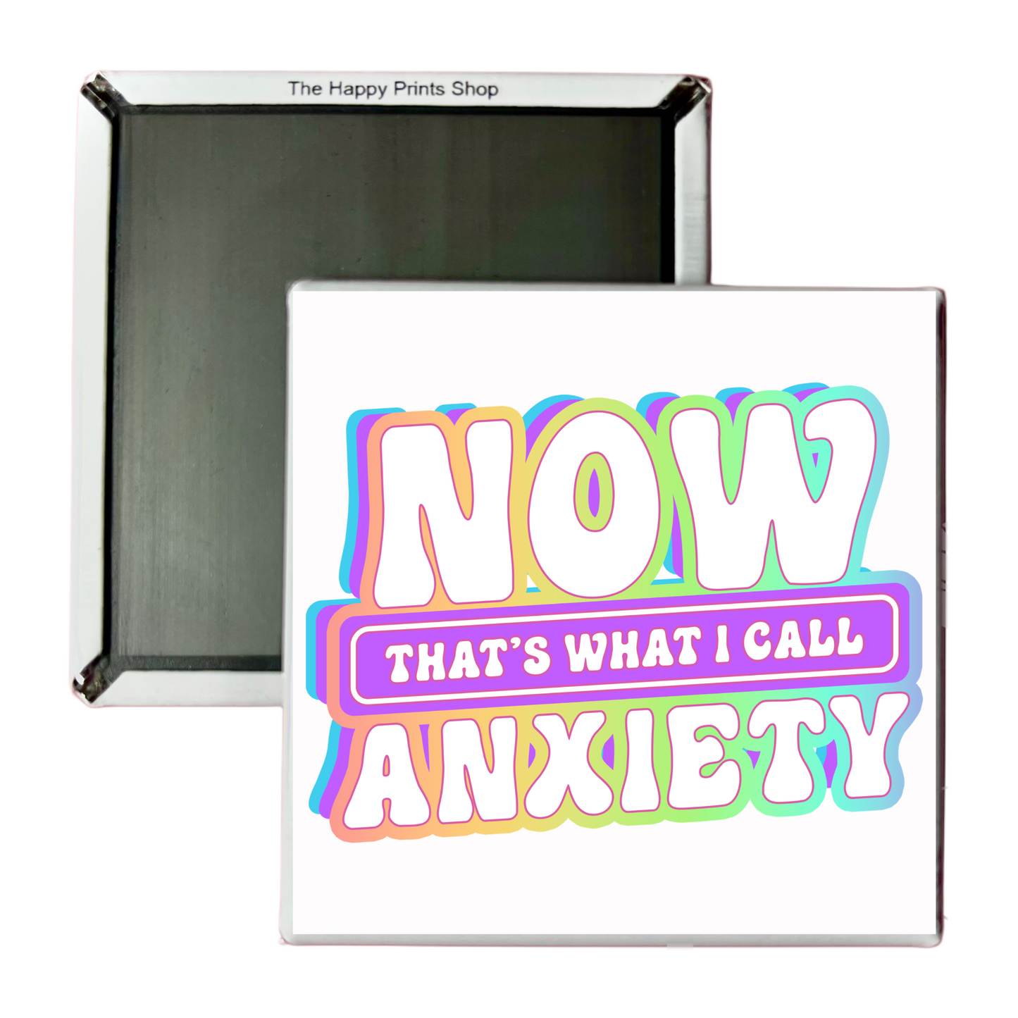 NOW THAT'S WHAT I CALL ANXIETY 2X2 MAGNET