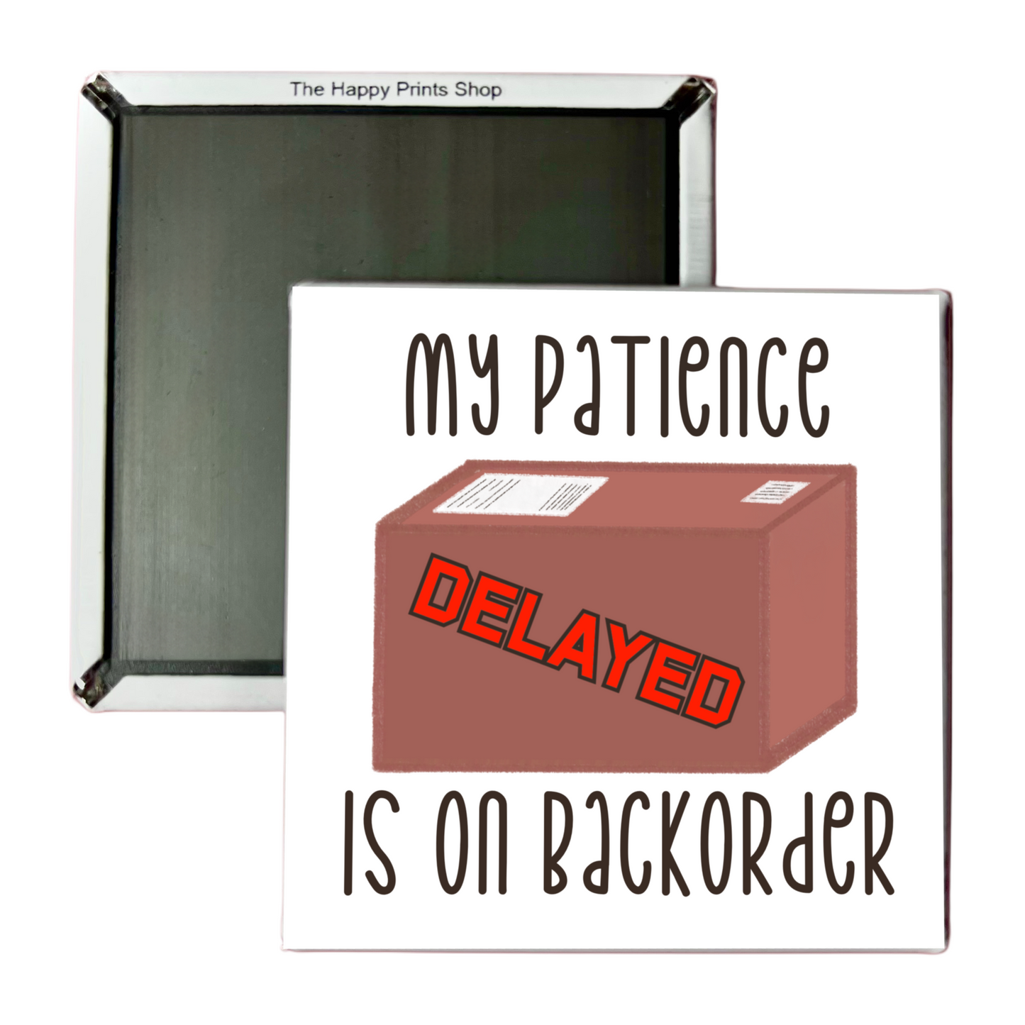 PATIENCE IS ON BACKORDER MAGNET
