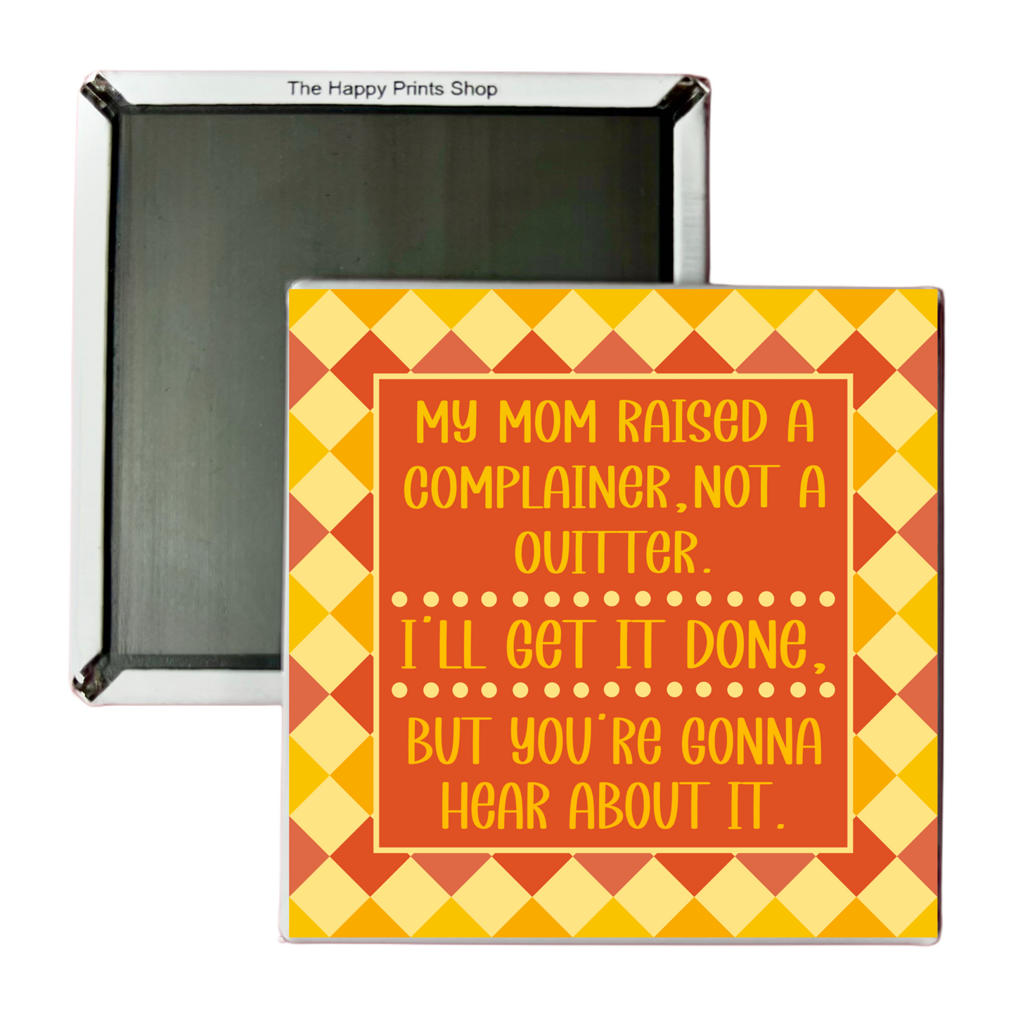 COMPLAINER NOT A QUITTER MAGNET