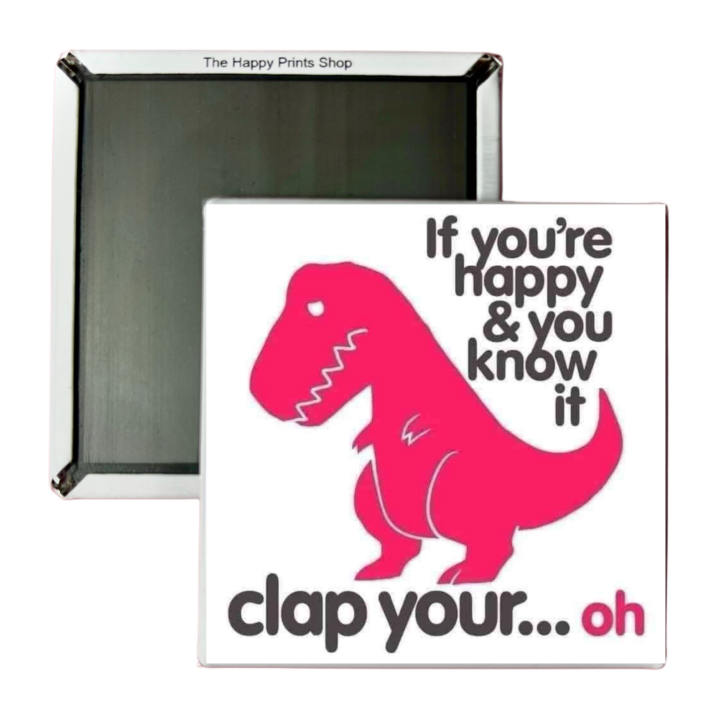 IF YOU'RE HAPPY AND YOU KNOW IT 2X2 MAGNET