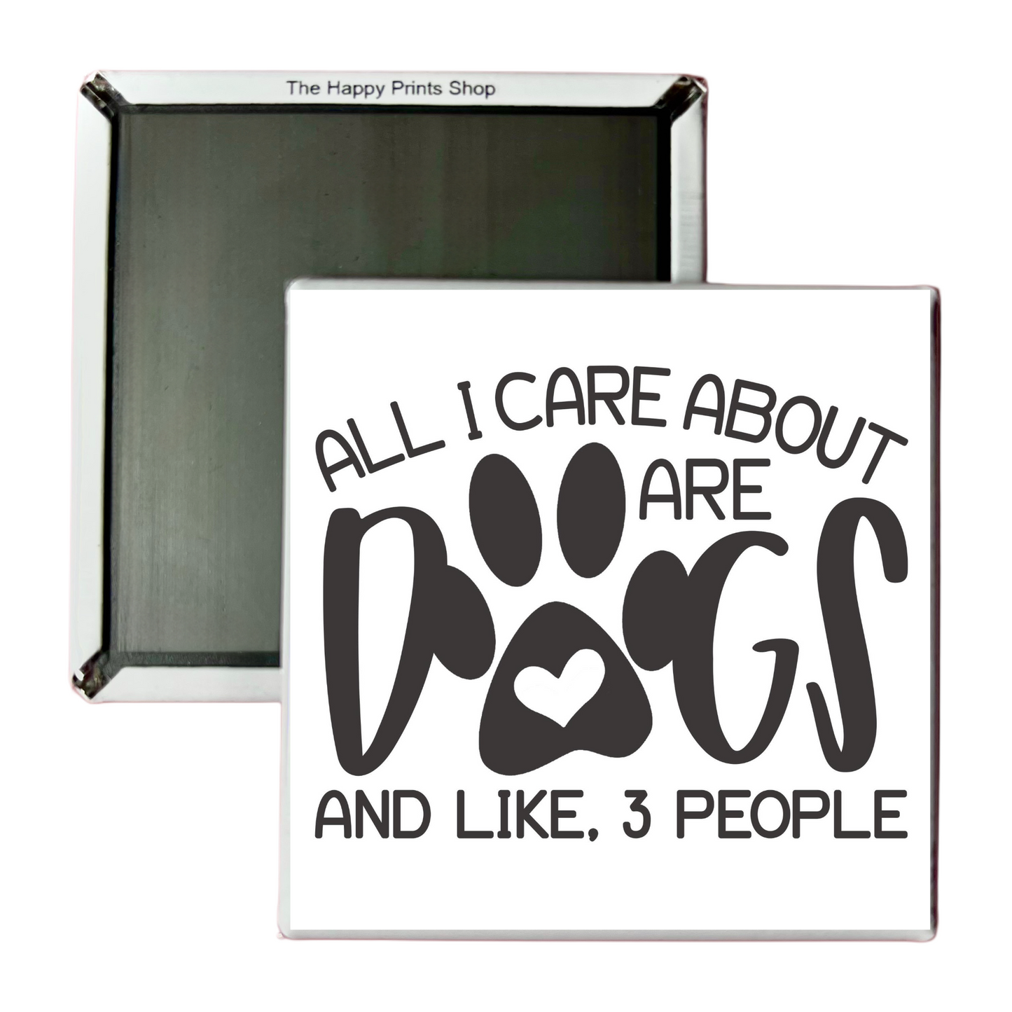 ALL I CARE ABOUT ARE DOGS 2X2 MAGNET