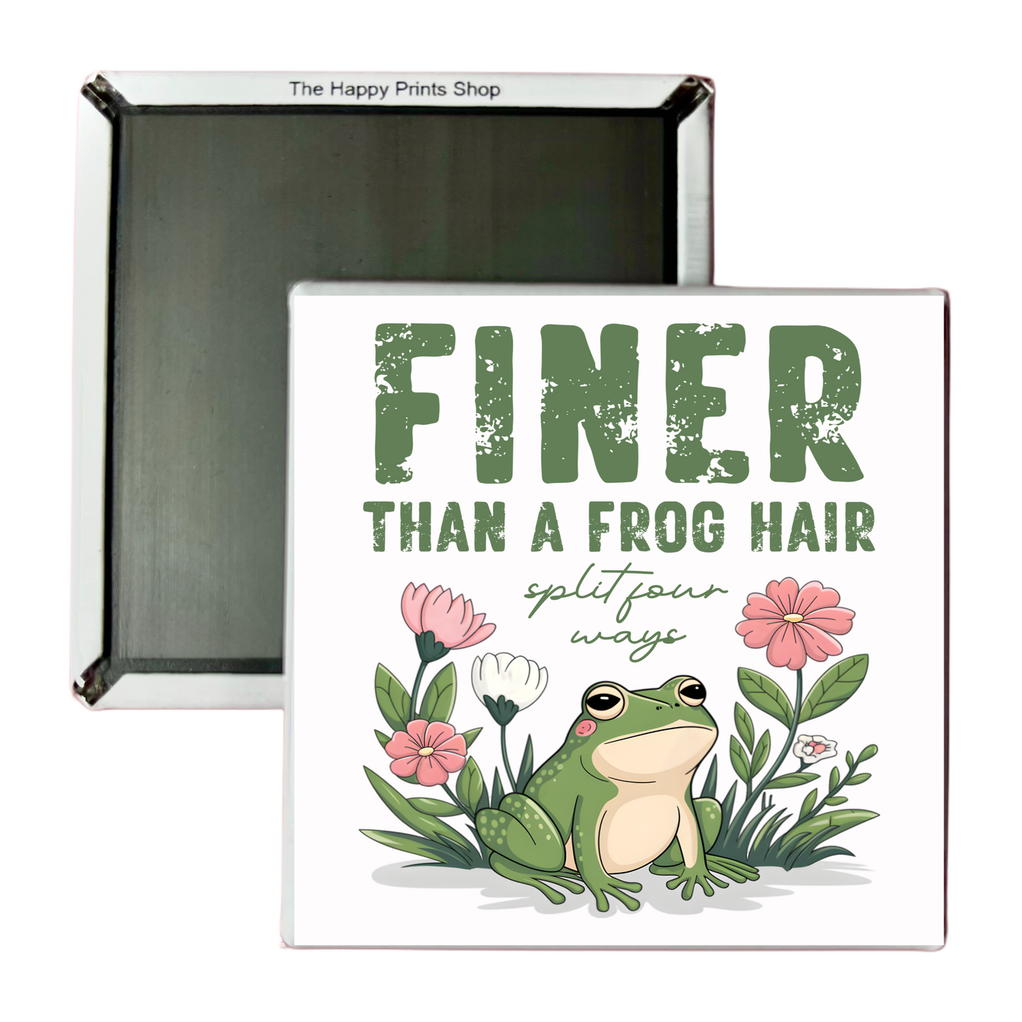 FINER THAN A FROG HAIR 2X2 MAGNET