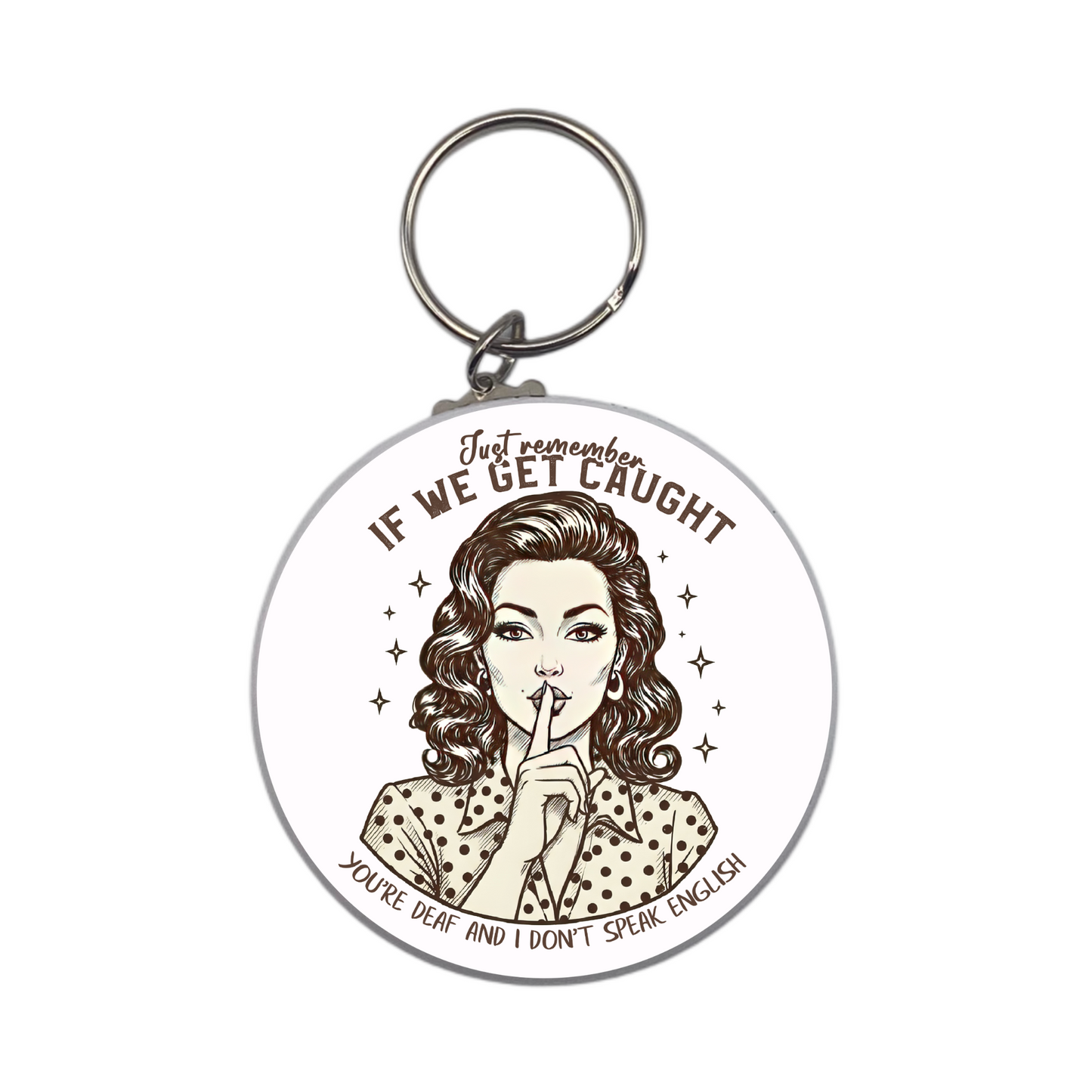 IF WE GET CAUGHT KEYCHAIN