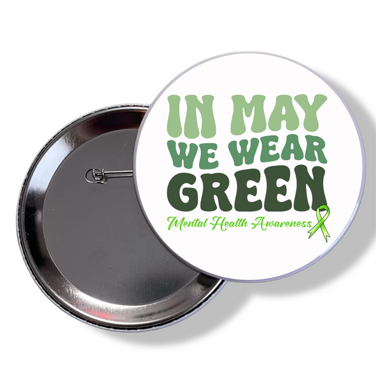 MENTAL HEALTH AWARENESS PIN BACK BUTTON