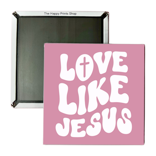 LOVE LIKE JESUS 2X2 MAGNET