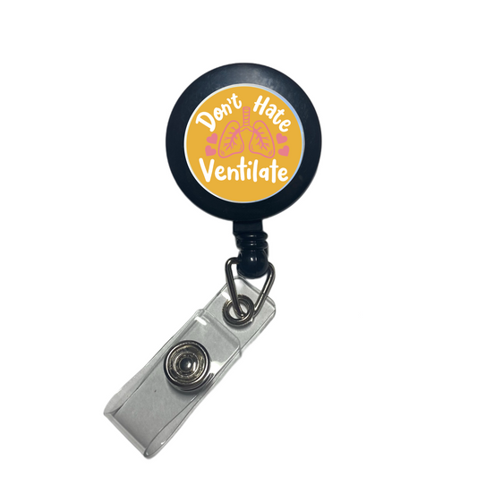 DON'T HATE, VENTILATE BADGE REEL