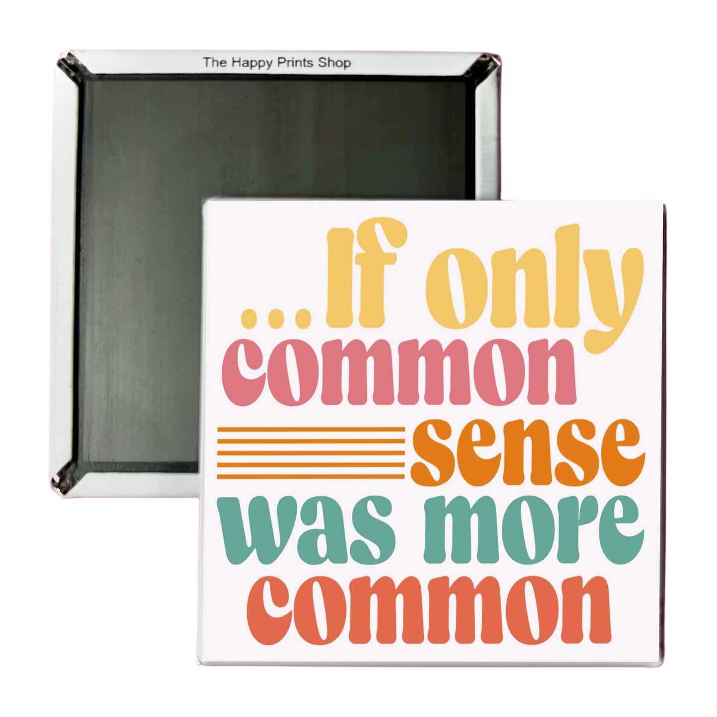 COMMON SENSE 2X2 MAGNET