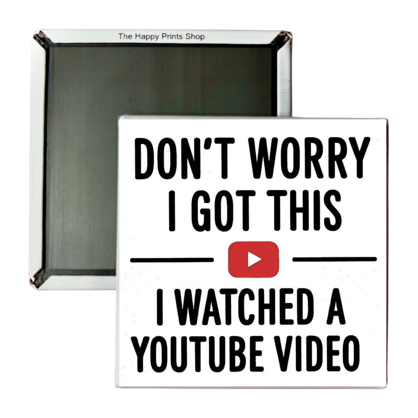 I WATCHED YOUTUBE MAGNET