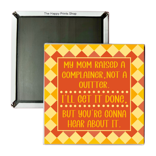 COMPLAINER NOT A QUITTER MAGNET