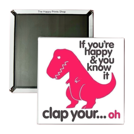 IF YOU'RE HAPPY AND YOU KNOW IT 2X2 MAGNET