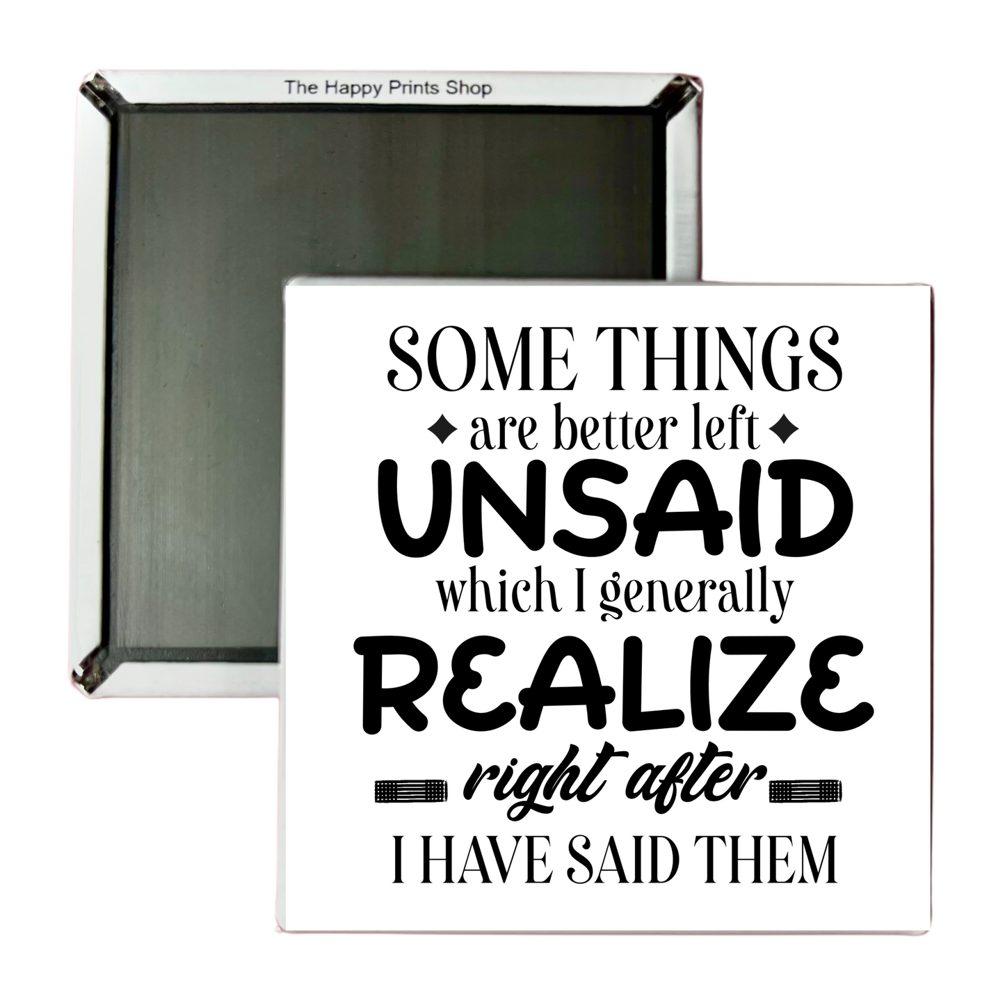 BETTER LEFT UNSAID MAGNET
